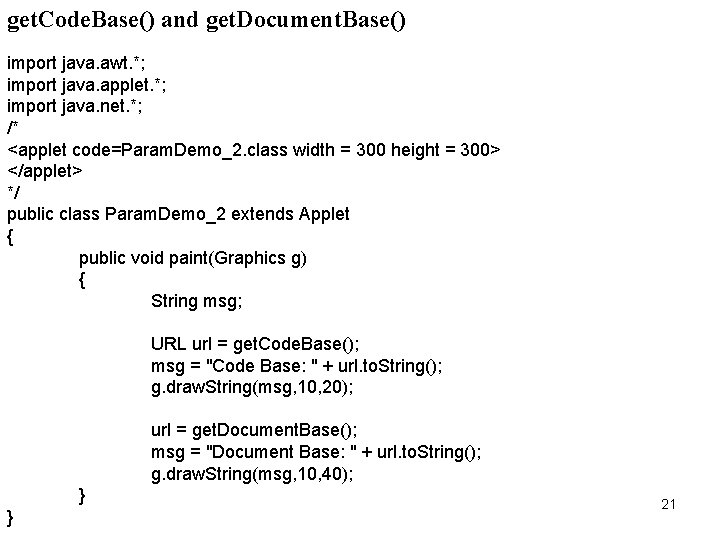get. Code. Base() and get. Document. Base() import java. awt. *; import java. applet.