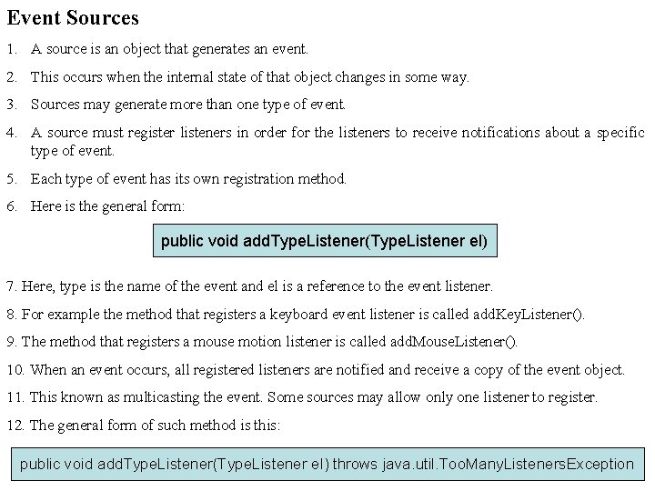 Event Sources 1. A source is an object that generates an event. 2. This