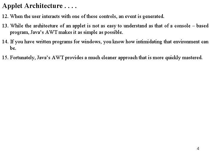 Applet Architecture. . 12. When the user interacts with one of these controls, an