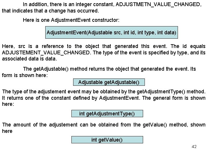 In addition, there is an integer constant, ADJUSTMETN_VALUE_CHANGED, that indicates that a change has