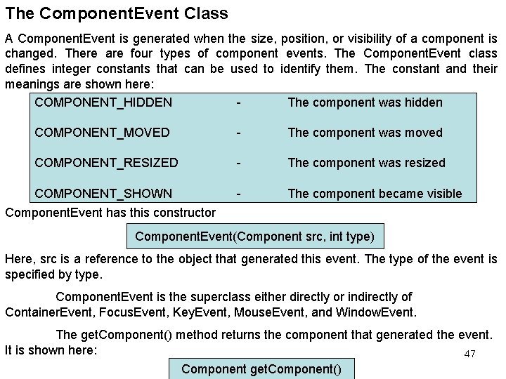 The Component. Event Class A Component. Event is generated when the size, position, or