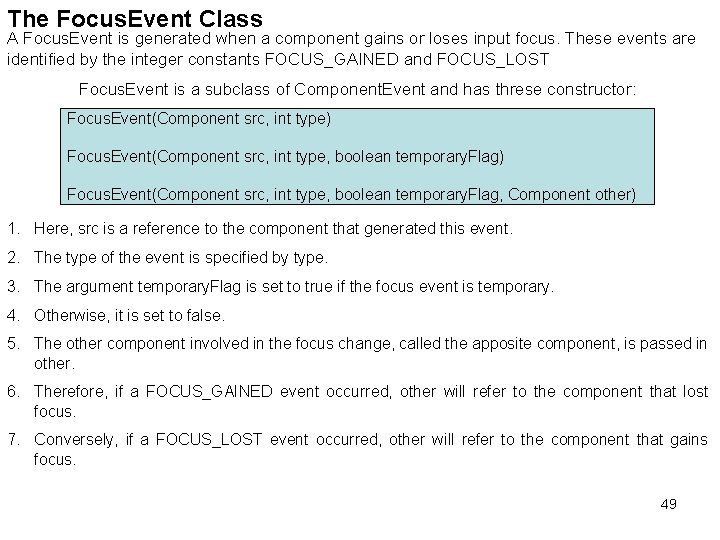 The Focus. Event Class A Focus. Event is generated when a component gains or
