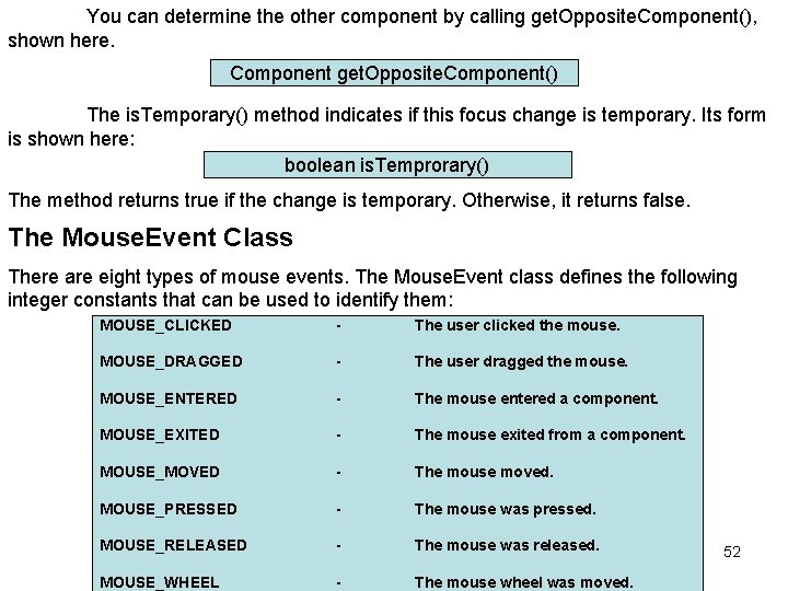 You can determine the other component by calling get. Opposite. Component(), shown here. Component