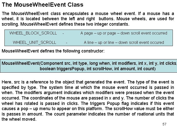 The Mouse. Wheel. Event Class The Mouse. Wheel. Event class encapsulates a mouse wheel