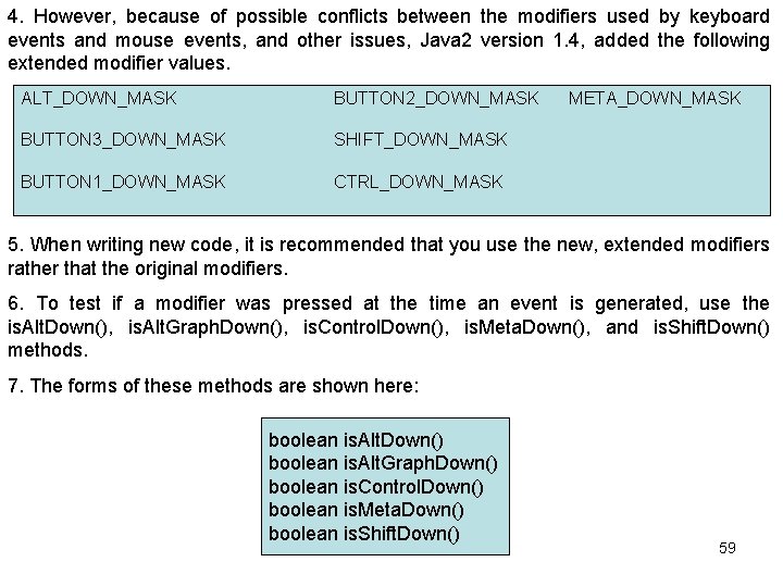 4. However, because of possible conflicts between the modifiers used by keyboard events and