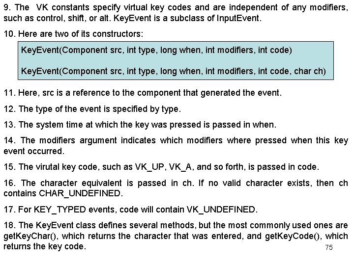 9. The VK constants specify virtual key codes and are independent of any modifiers,