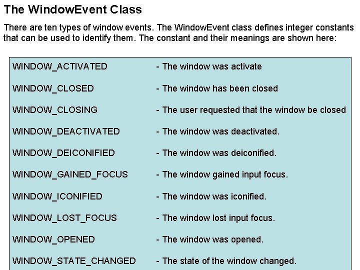 The Window. Event Class There are ten types of window events. The Window. Event