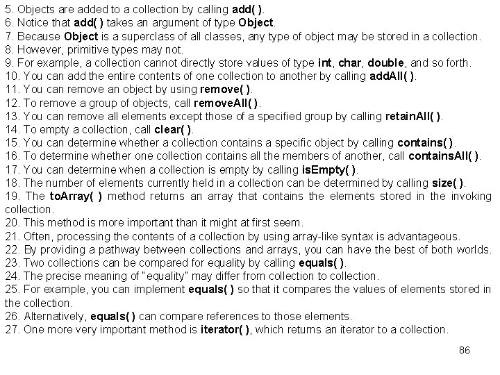 5. Objects are added to a collection by calling add( ). 6. Notice that