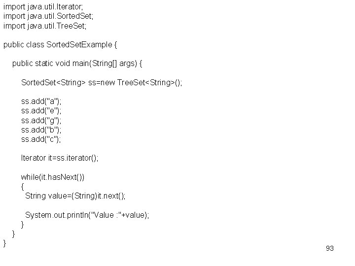 import java. util. Iterator; import java. util. Sorted. Set; import java. util. Tree. Set;