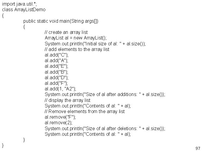 import java. util. *; class Array. List. Demo { public static void main(String args[])