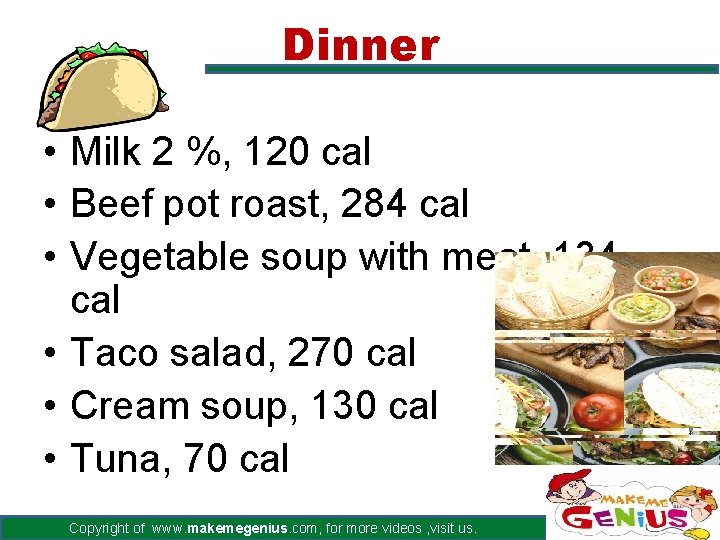 Dinner • Milk 2 %, 120 cal • Beef pot roast, 284 cal •