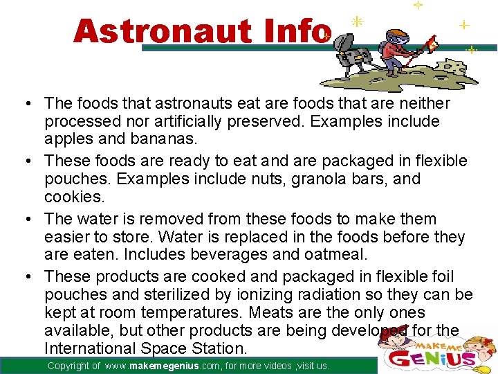 Astronaut Info • The foods that astronauts eat are foods that are neither processed