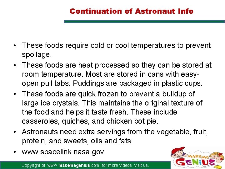 Continuation of Astronaut Info • These foods require cold or cool temperatures to prevent