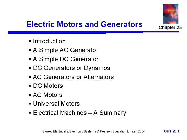 Electric Motors and Generators Chapter 23 § Introduction § A Simple AC Generator §