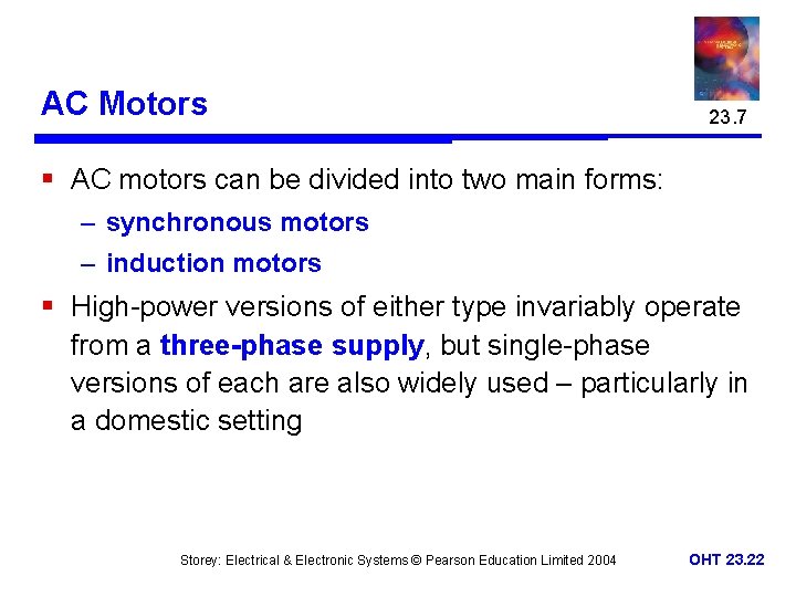 AC Motors 23. 7 § AC motors can be divided into two main forms: