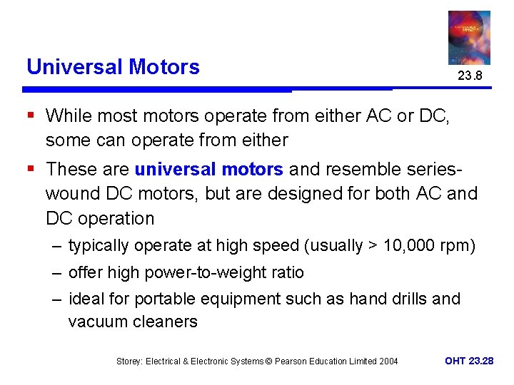 Universal Motors 23. 8 § While most motors operate from either AC or DC,