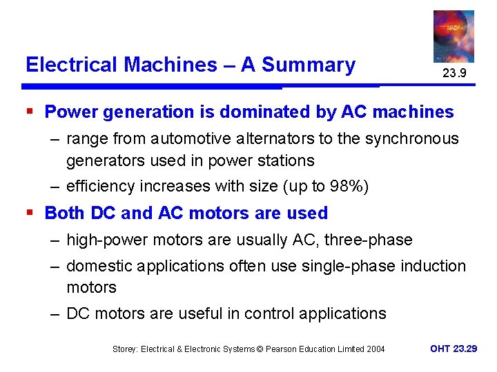 Electrical Machines – A Summary 23. 9 § Power generation is dominated by AC