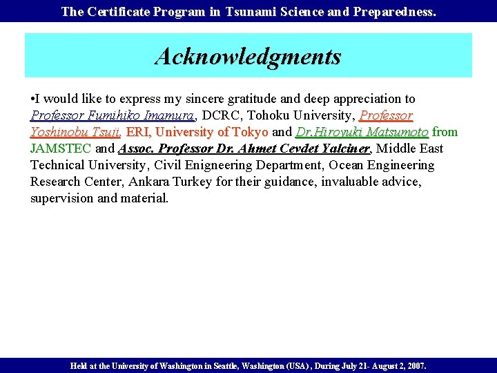 The Certificate Program in Tsunami Science and Preparedness. Acknowledgments • I would like to