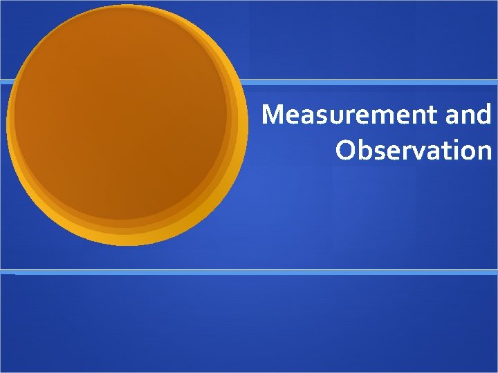 Measurement and Observation 