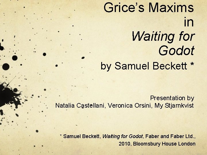 Grice’s Maxims in Waiting for Godot by Samuel Beckett * Presentation by Natalia Castellani,