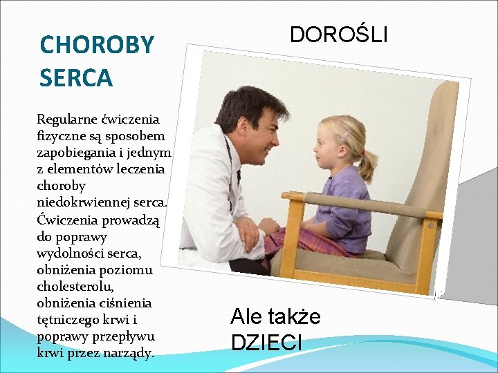 CHOROBY SERCA Regularne ćwiczenia fizyczne są sposobem zapobiegania i jednym z elementów leczenia choroby