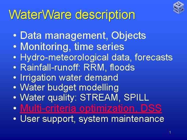 Water. Ware description • Data management, Objects • Monitoring, time series • • •