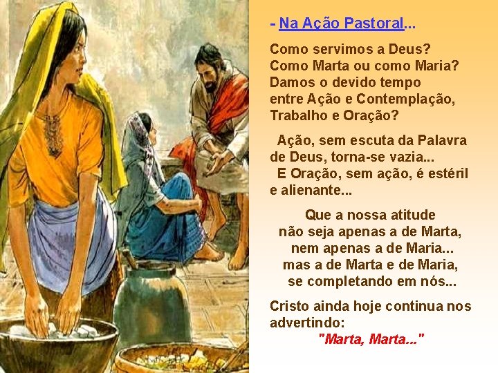 - Na Ação Pastoral. . . Como servimos a Deus? Como Marta ou como