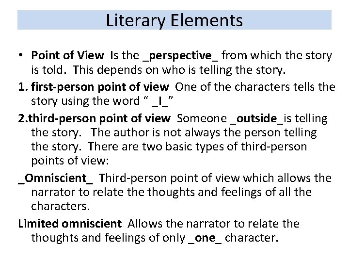 Literary Elements • Point of View Is the _perspective_ from which the story is Literary Elements • Point of View Is the _perspective_ from which the story is