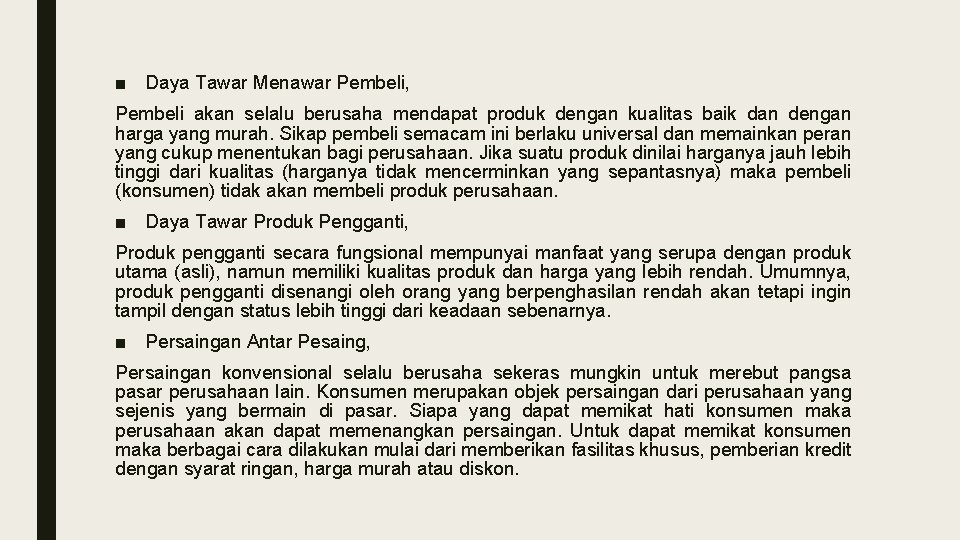 ■ Daya Tawar Menawar Pembeli, Pembeli akan selalu berusaha mendapat produk dengan kualitas baik
