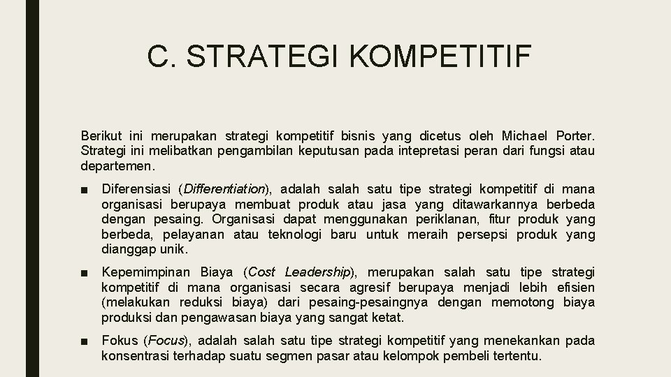 C. STRATEGI KOMPETITIF Berikut ini merupakan strategi kompetitif bisnis yang dicetus oleh Michael Porter.