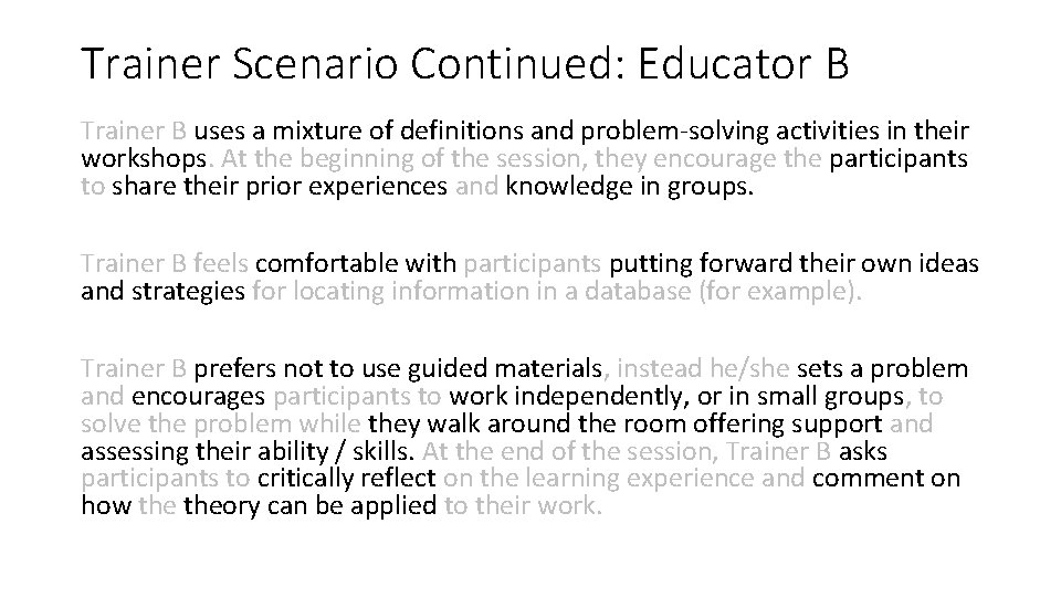 Trainer Scenario Continued: Educator B Trainer B uses a mixture of definitions and problem-solving