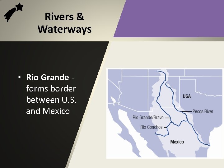 Rivers & Waterways • Rio Grande forms border between U. S. and Mexico 