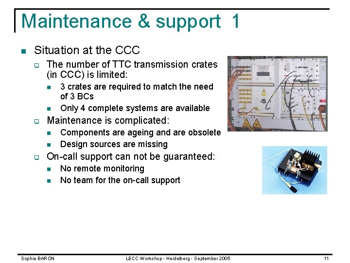 Maintenance & support 1 n Situation at the CCC q The number of TTC