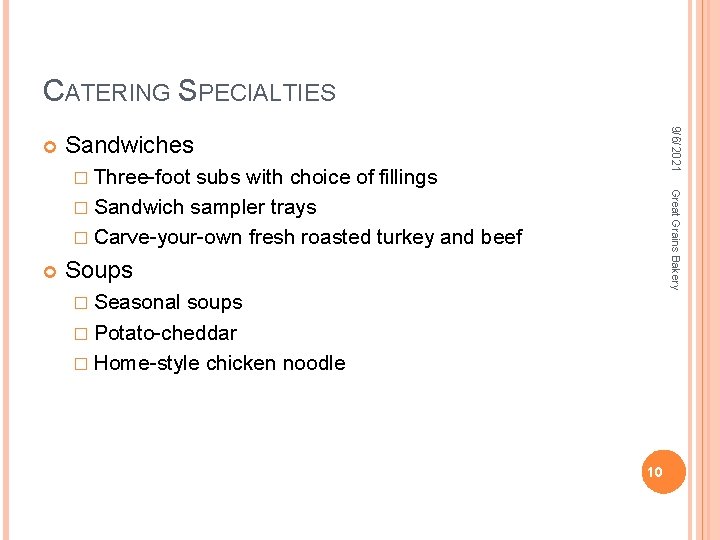 CATERING SPECIALTIES 9/6/2021 Sandwiches � Three-foot Great Grains Bakery subs with choice of fillings