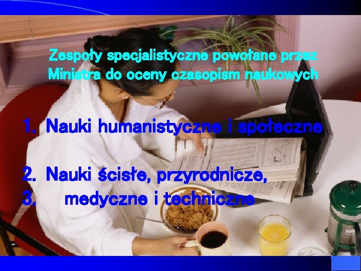 Zespoły specjalistyczne powołane przez Ministra do oceny czasopism naukowych 1. Nauki humanistyczne i społeczne