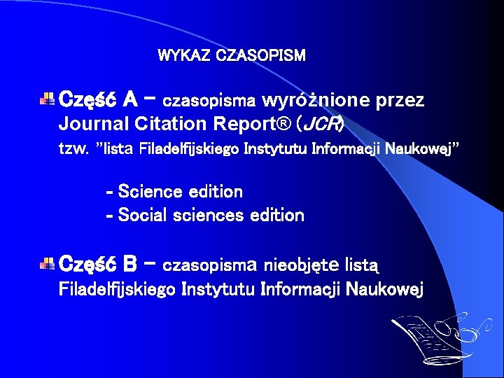 WYKAZ CZASOPISM Część A - czasopisma wyróżnione przez Journal Citation Report® (JCR) tzw. ”lista