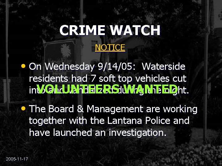 CRIME WATCH NOTICE • On Wednesday 9/14/05: Waterside residents had 7 soft top vehicles