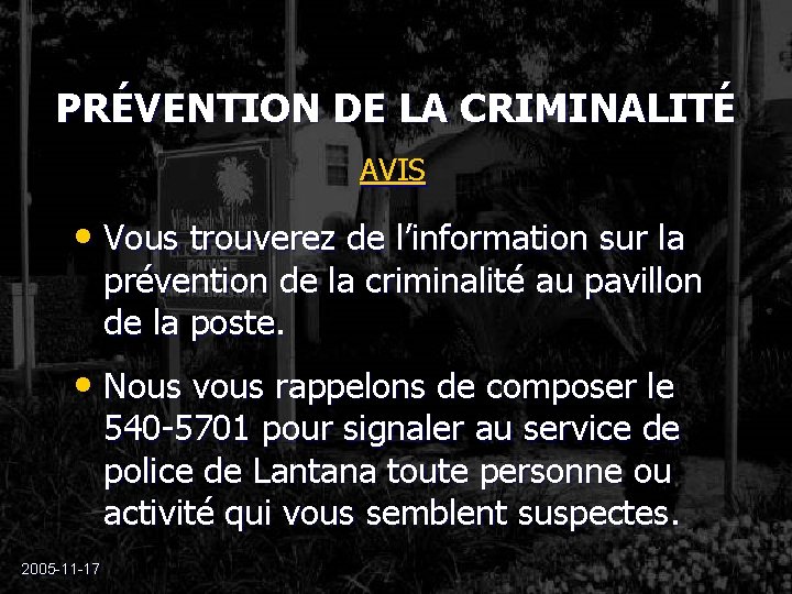 PRÉVENTION DE LA CRIMINALITÉ AVIS • Vous trouverez de l’information sur la prévention de