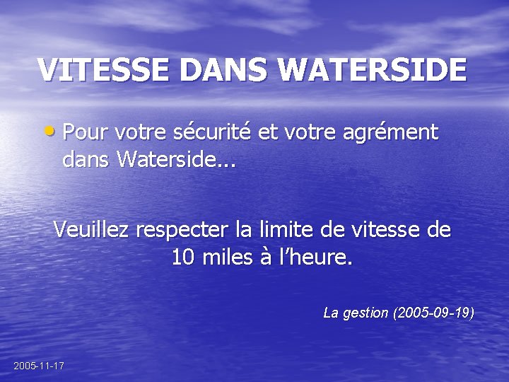 VITESSE DANS WATERSIDE • Pour votre sécurité et votre agrément dans Waterside. . .