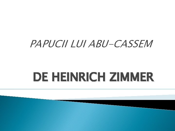 PAPUCII LUI ABU-CASSEM DE HEINRICH ZIMMER 