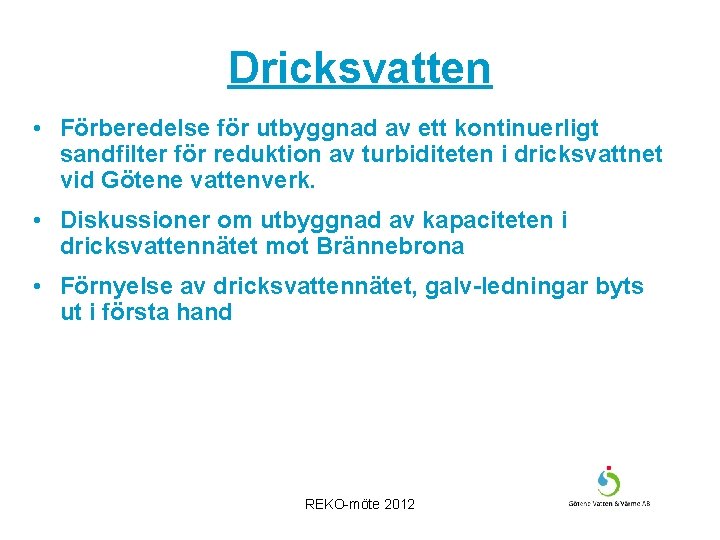 Dricksvatten • Förberedelse för utbyggnad av ett kontinuerligt sandfilter för reduktion av turbiditeten i