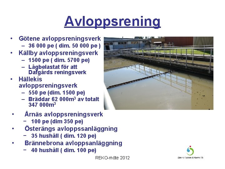 Avloppsrening • Götene avloppsreningsverk – 36 000 pe ( dim. 50 000 pe )