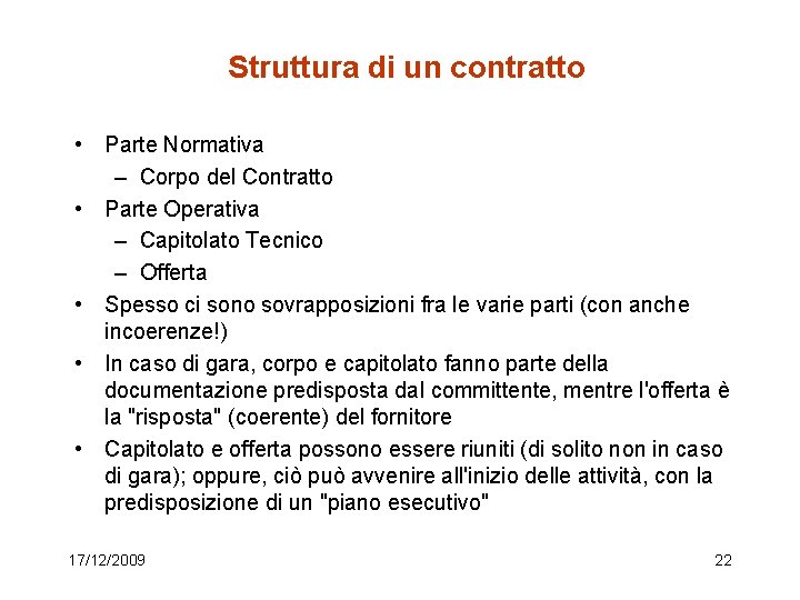 Struttura di un contratto • Parte Normativa – Corpo del Contratto • Parte Operativa