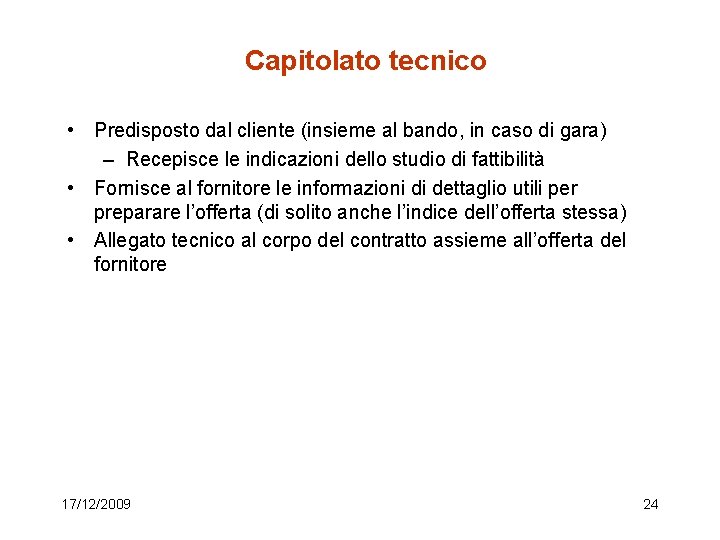 Capitolato tecnico • Predisposto dal cliente (insieme al bando, in caso di gara) –