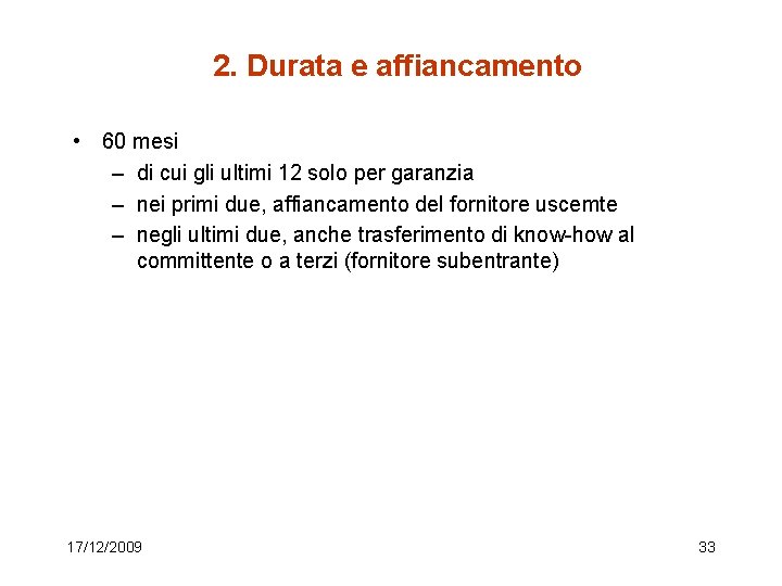 2. Durata e affiancamento • 60 mesi – di cui gli ultimi 12 solo