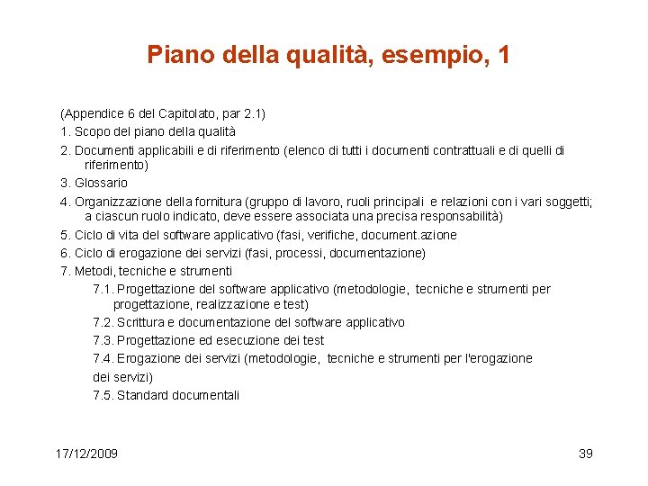 Piano della qualità, esempio, 1 (Appendice 6 del Capitolato, par 2. 1) 1. Scopo