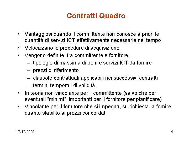 Contratti Quadro • Vantaggiosi quando il committente non conosce a priori le quantità di