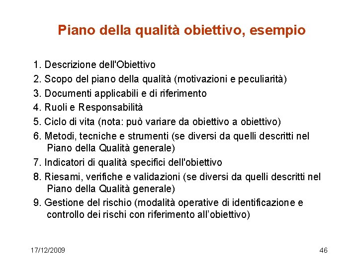 Piano della qualità obiettivo, esempio 1. Descrizione dell'Obiettivo 2. Scopo del piano della qualità Piano della qualità obiettivo, esempio 1. Descrizione dell'Obiettivo 2. Scopo del piano della qualità