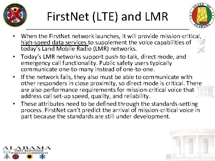 First. Net (LTE) and LMR • When the First. Net network launches, it will