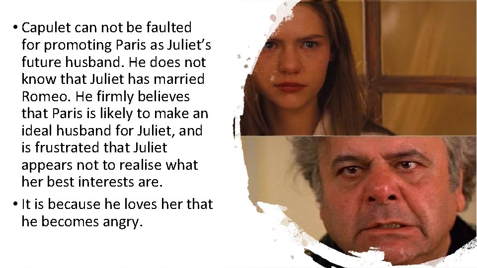  • Capulet can not be faulted for promoting Paris as Juliet’s future husband.